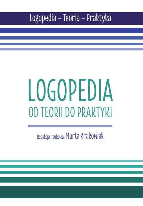 zdjęcie okładni Monografi pod red. dr Marty Krakowiak "Logopedia. Od teorii do praktyki"