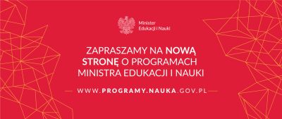 Zapraszamy na nową stronę MEiN: www.programy.nauka.gov.pl