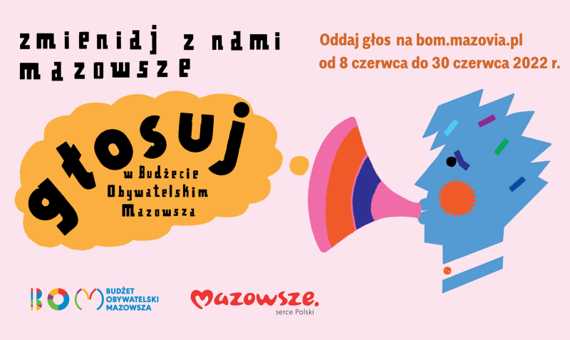 Zmieniaj z nami Mazowsze i głosuj w Budżecie Obywatelskim Mazowsza, plakat.